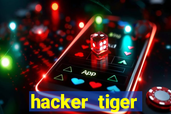 hacker tiger fortune gratis